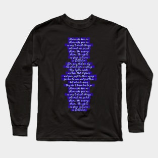 Mama Who Bore Me Lyrics Long Sleeve T-Shirt